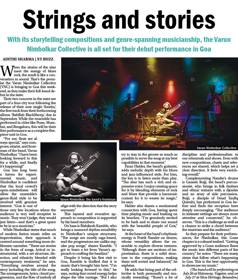 With its storytelling compositions and genre-spanning musicianship, the Varun Nimbolkar Collective is all set for their debut performance in Goa... Read more in The Navhind Times (Buzz) today! 

#debutperformance #genrefluid #fusionmusic #goaevents #NavhindTimes
