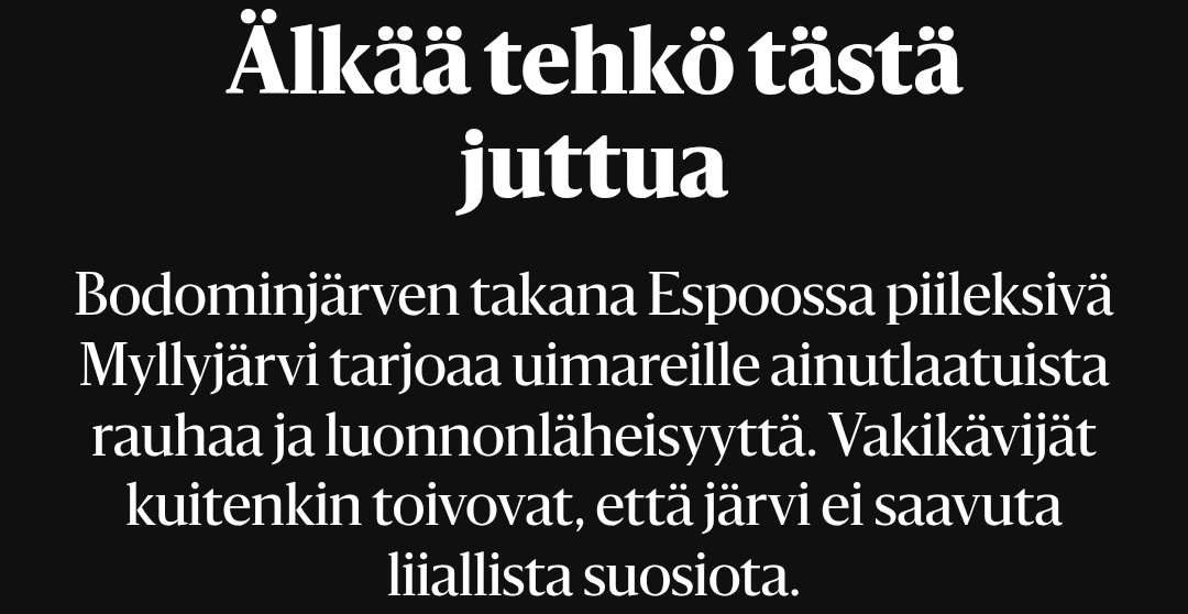 Kyläläiset: "Joo tää on varmaan koko Espoon viimenen rauhallinen ranta, saisko tää jäädä sellaseks?"

Toimittaja: "Ei."

Kyläläiset: "Eiku oikeesti, meille ois tärk...."

Toimittaja: "Ei."

Ihana ihminen varmasti kaikesta päätellen.

#journalismi #hesari #espoo