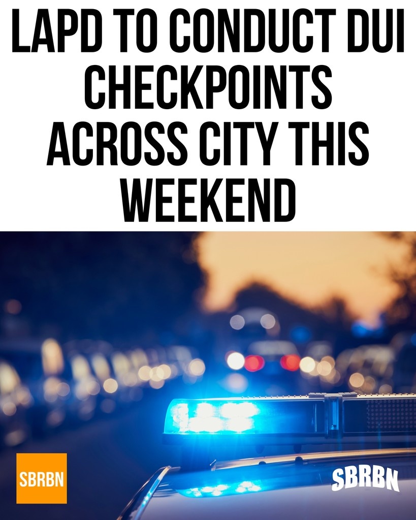 Sbrbnla's tweet image. The LAPD is conducting DUI checkpoints and saturation patrols across Los Angeles this weekend, targeting high-risk areas like Wilshire, Manchester Avenue, and Victory Boulevard to deter impaired driving.
