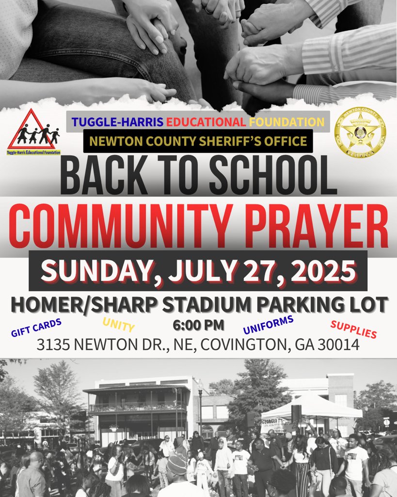 Don't forget to join the Newton County Sheriff’s Office and the Tuggle-Harris Educational Foundation for the #BacktoSchool Community Prayer at 6 p.m. tomorrow, July 27, 2025, at Homer/Sharp Stadium Parking Lot, 3135 Newton Drive NE., Covington.