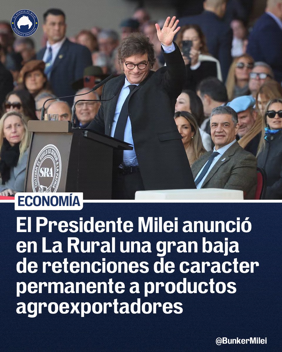 GIGA BAJA DE RETENCIONES AL CAMPO.

El Presidente Milei, en su discurso en La Rural, anunció una baja permanente de las retenciones a las exportaciones del campo.

Carne: 6,75% a 5%
Maíz: 12% a 9,5%
Sorgo: 12% a 9,5%
Girasol: 7% a 4%
Soja: 33% al 26%