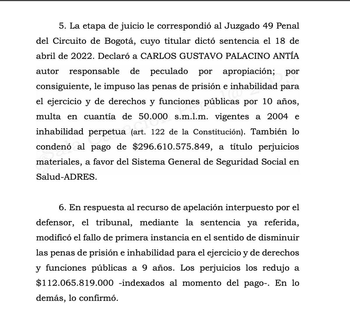 ¿Es justo que alguien que participó en el desfalco a la salud de $296 mil millones (según el juez de primera instancia), o $112 mil millones (según el Tribunal), pague solo 10 años de cárcel, que no serán más de 5 años efectivos?
Carlos Palacino, cuyo principal defensor, lobista,