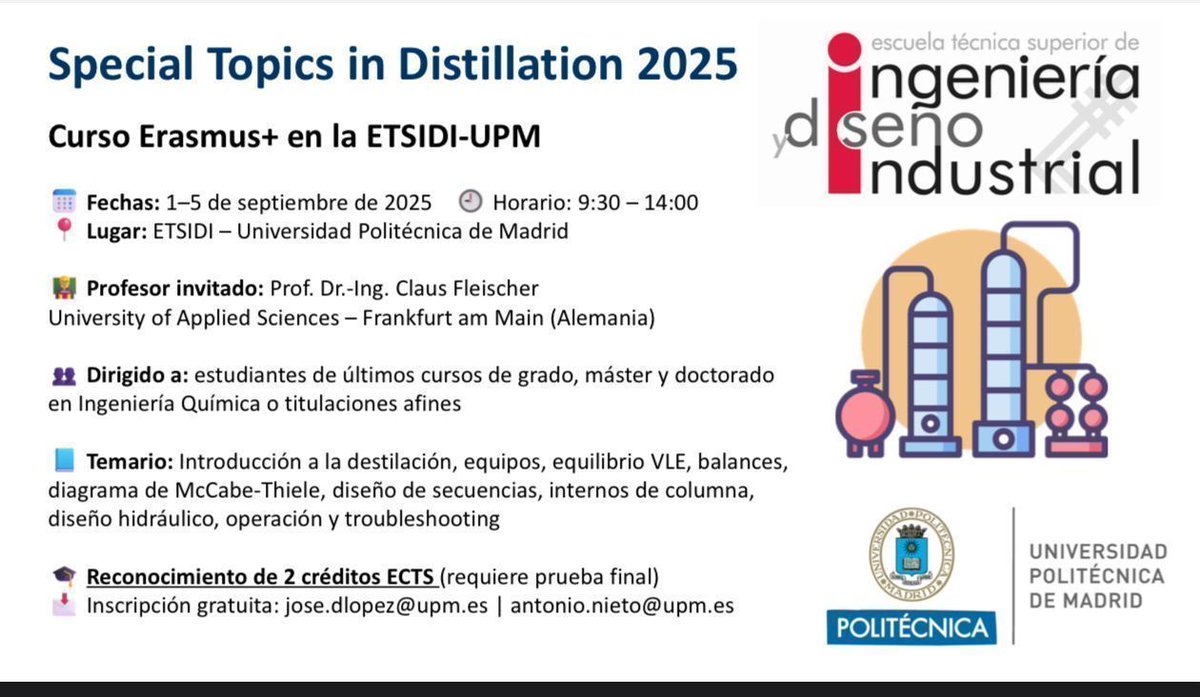 ETSIDI_UPM's tweet image. 📢 Special Topics in Distillation 2025
Curso Erasmus+ en la ETSIDI-UPM, una experiencia académica y cultural enriquecedora
📅: 1–5 de septiembre de 2025
📍 : ETSIDI #UPM
🕞: 9:30 – 14:00
Inscripción gratuita
#ErasmusPlus #Distillation2025 #ChemicalEngineering