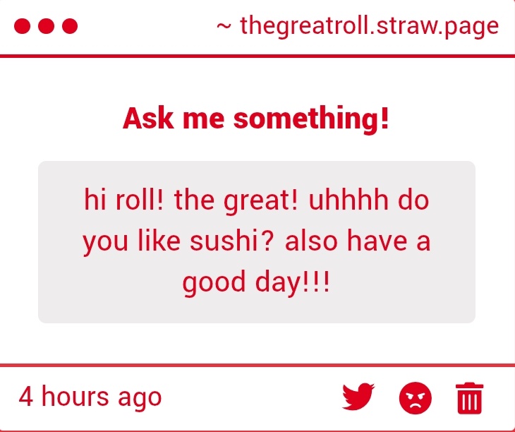 The_Great_Roll's tweet image. Um, unfortunately, sushi isn't my favorite
Sorry :(
thegreatroll.straw.page