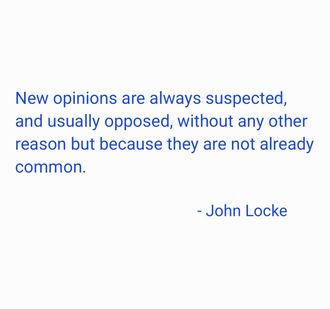 taalamacey's tweet image. &quot;New opinions are always suspected, and usually opposed, without any other reason but because they are not already common.&quot;

- #johnlocke