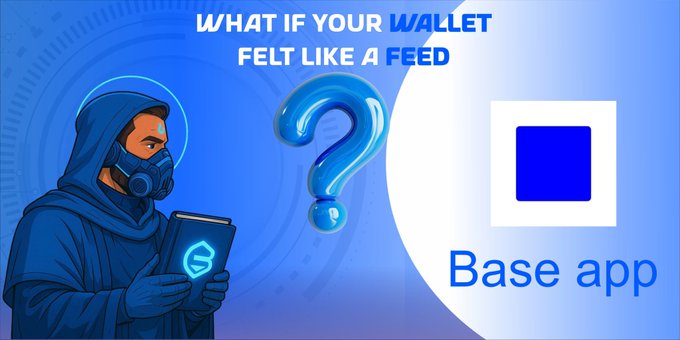Base App - What if your wallet felt like a feed?