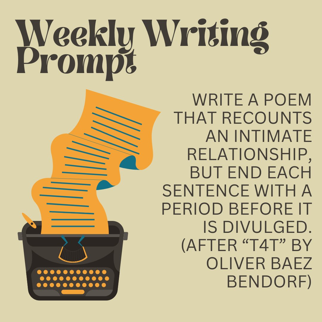 SundressPub's tweet image. Write a poem that recounts an intimate relationship, but end each sentence with a period before it is divulged (after "T4T" by Oliver Baez Bendorf). #sundresspublications #weeklywritingprompt
