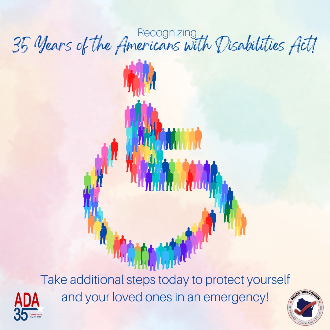ReadyWisconsin's tweet image. Today is the 35th anniversary of the Americans with Disabilities Act. If you or a family member has a disability or a functional need, you may have to take additional steps to protect yourself and your family in an emergency. Visit readywisconsin.wi.gov/make-a-plan/ for more information.