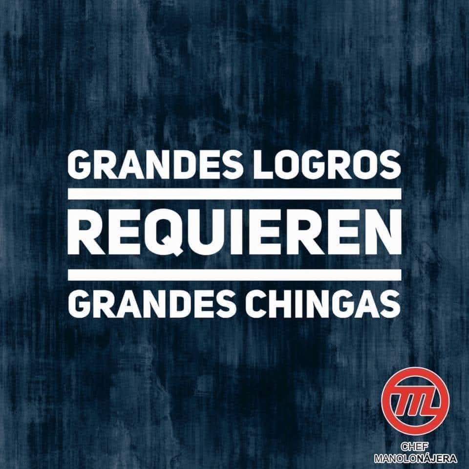 ManoloNajera's tweet image. Banda recuerden: grandes logros requieren grandes chingas. Si fuera fácil, cualquiera lo haría. #BuenosDías