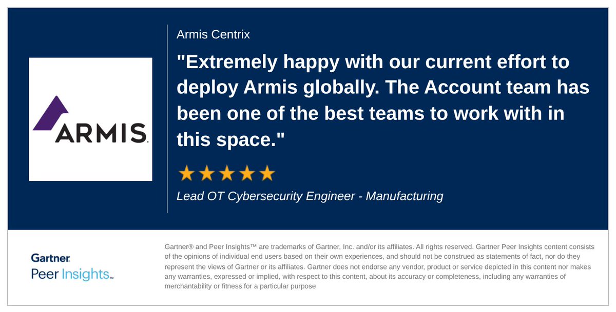 ArmisSecurity's tweet image. Lead OT Cybersecurity Engineer in the Manufacturing Industry gives Armis Centrix 5/5 Rating in Gartner Peer Insights™ CPS Protection Platforms Market. Read the full review here: gtnr.io/rG7mAKT0Y
#gartnerpeerinsights