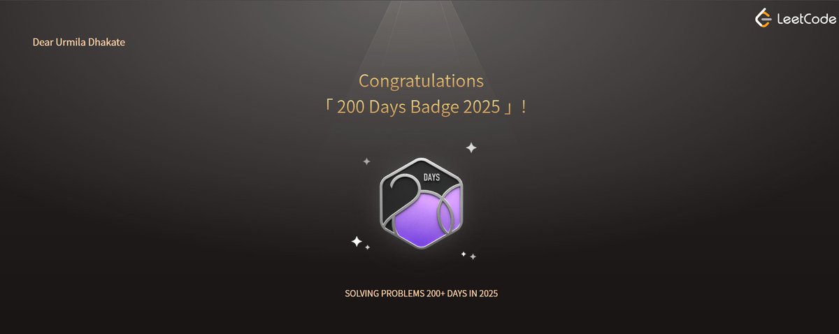 🔥 Hit 200 Days Streak on LeetCode!

This journey has been all about consistency, learning, and growth.
From brute force to optimized solutions – every day counts! 💻✨
Grateful to <a href="/LeetCode/">LeetCode</a> and inspired by the amazing coding community 🙌
<a href="/LeetCode/">LeetCode</a>