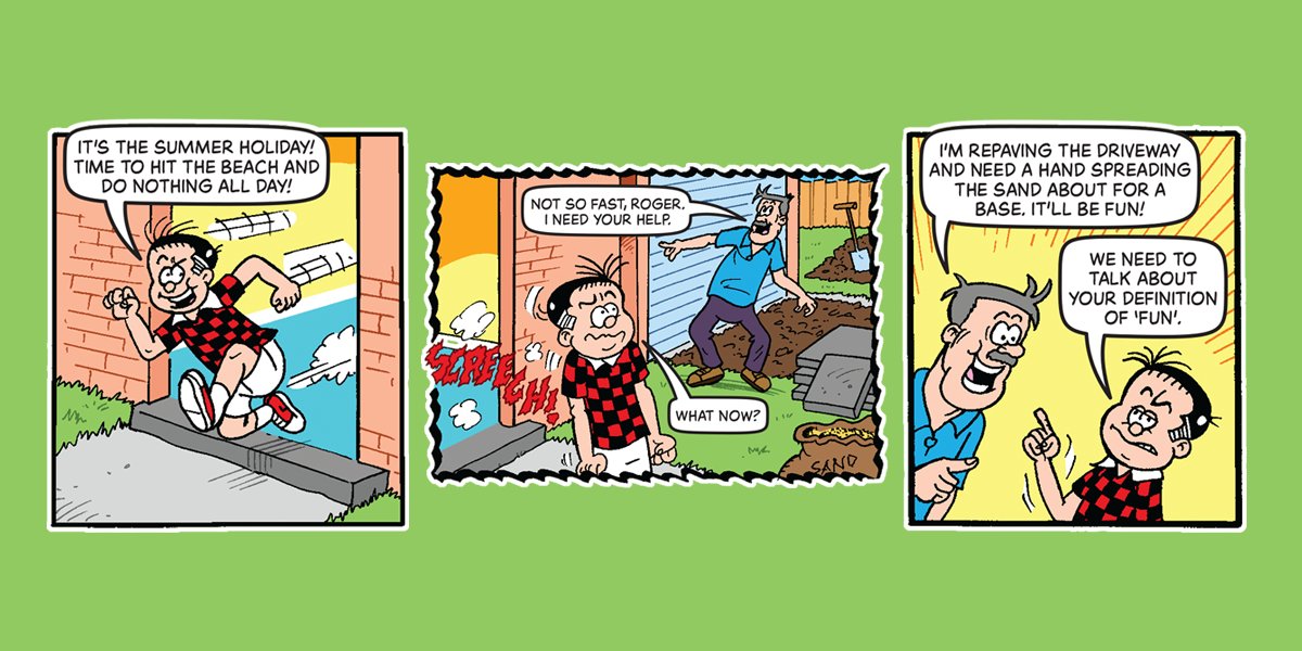 BeanoOfficial's tweet image. Come on, Roger’s dad - it’s summer! The driveway can wait… ☀️