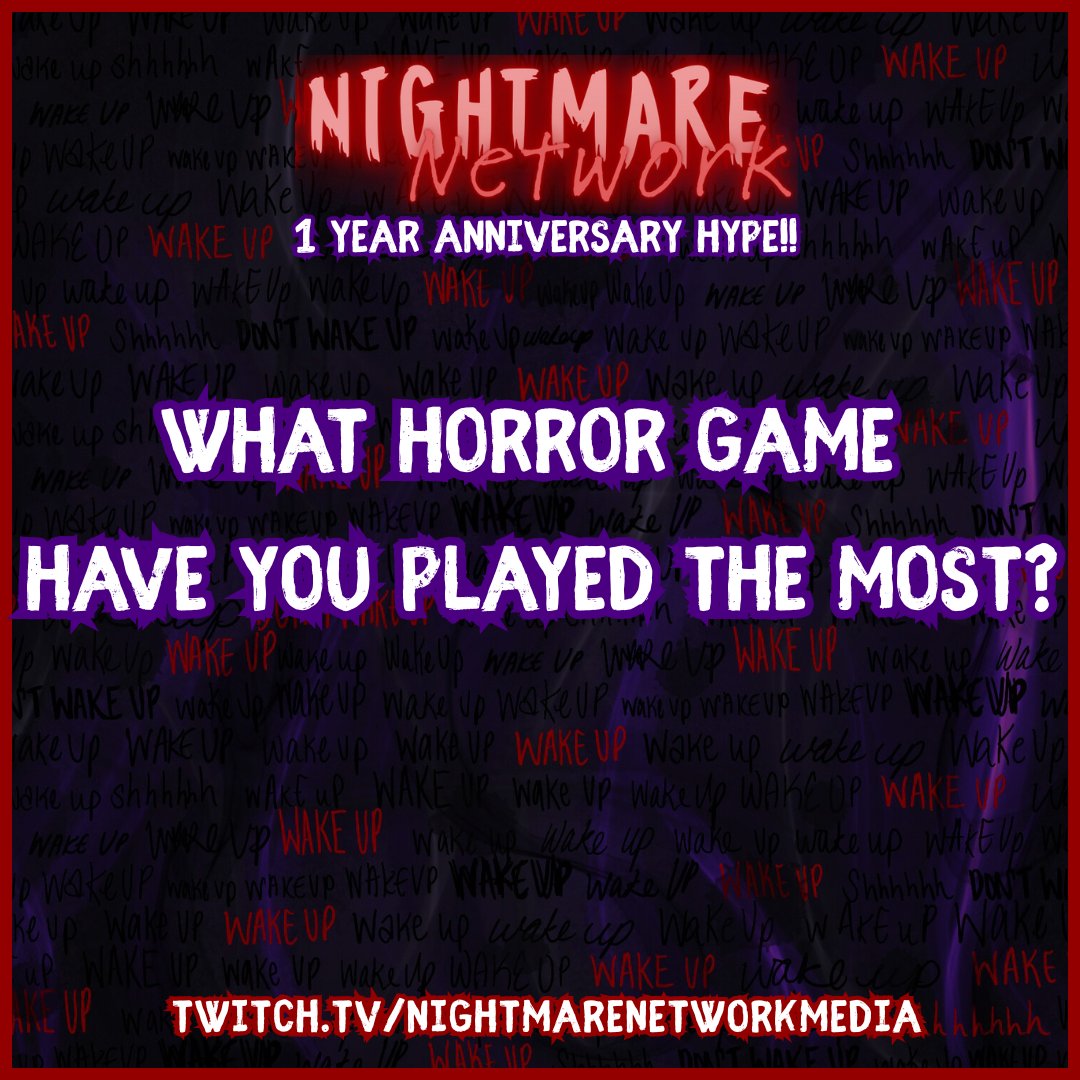 NghtMareNetWrk's tweet image. Nightmare Network is celebrating one year!! What horror game have you played the most?