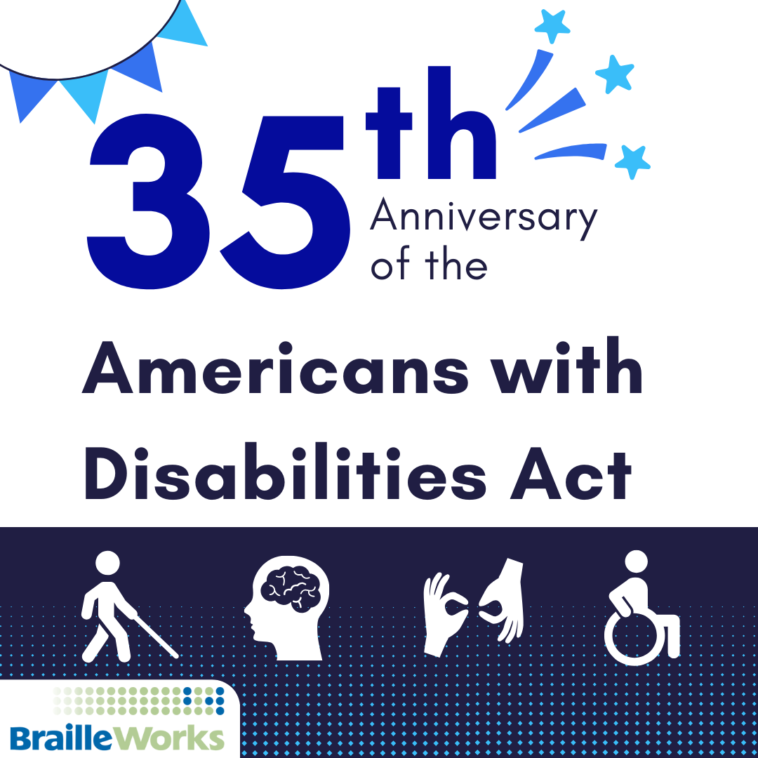 BrailleWorks's tweet image. Happy 35th Anniversary to the Americans with Disabilities Act!

This law made great strides in accessibility, protecting the civil rights and fair treatment of people with disabilities.

Here&apos;s to continuing the journey toward equal opportunity for all!
