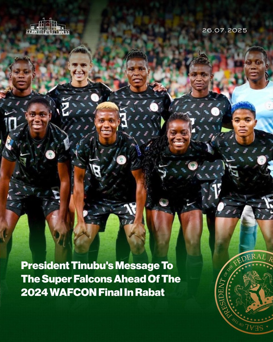 NGRPresident's tweet image. President Tinubu&apos;s Message To The Super Falcons Ahead Of The 2024 WAFCON Final In Rabat