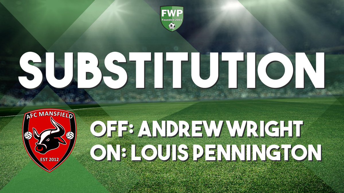 AFCMansfield's tweet image. SUB: Louis Pennington replaced Andrew Wright (71') fwp.co/aGxu2u