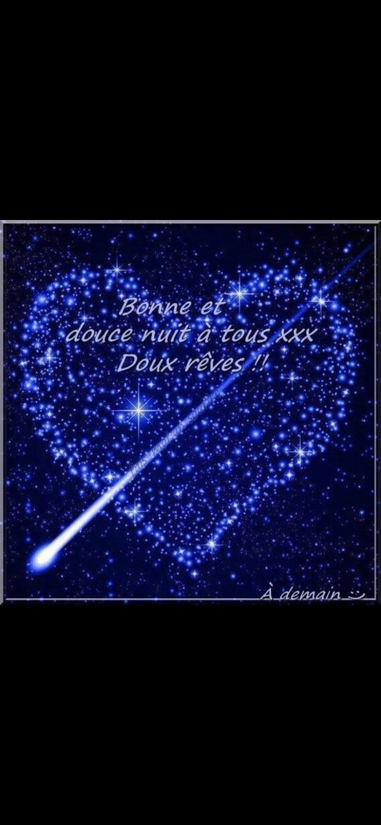 Que votre  soirée soit très belle, votre nuit douce, étoilée, bercée de beaux rêves !