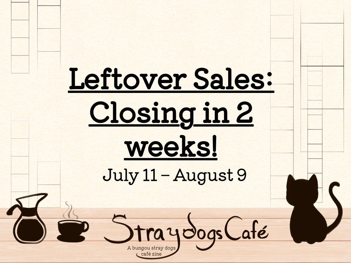 🍧 Leftovers Close in 2 Weeks 🍧

Have you grabbed your delectable cafe treats yet? Head to our shop and pick out your favorites before we close for good in 2 weeks!

🛍️ bsdcafezine.bigcartel.com 

📅 July 11th - August 9th

#bungostraydogs #BungouStrayDogs