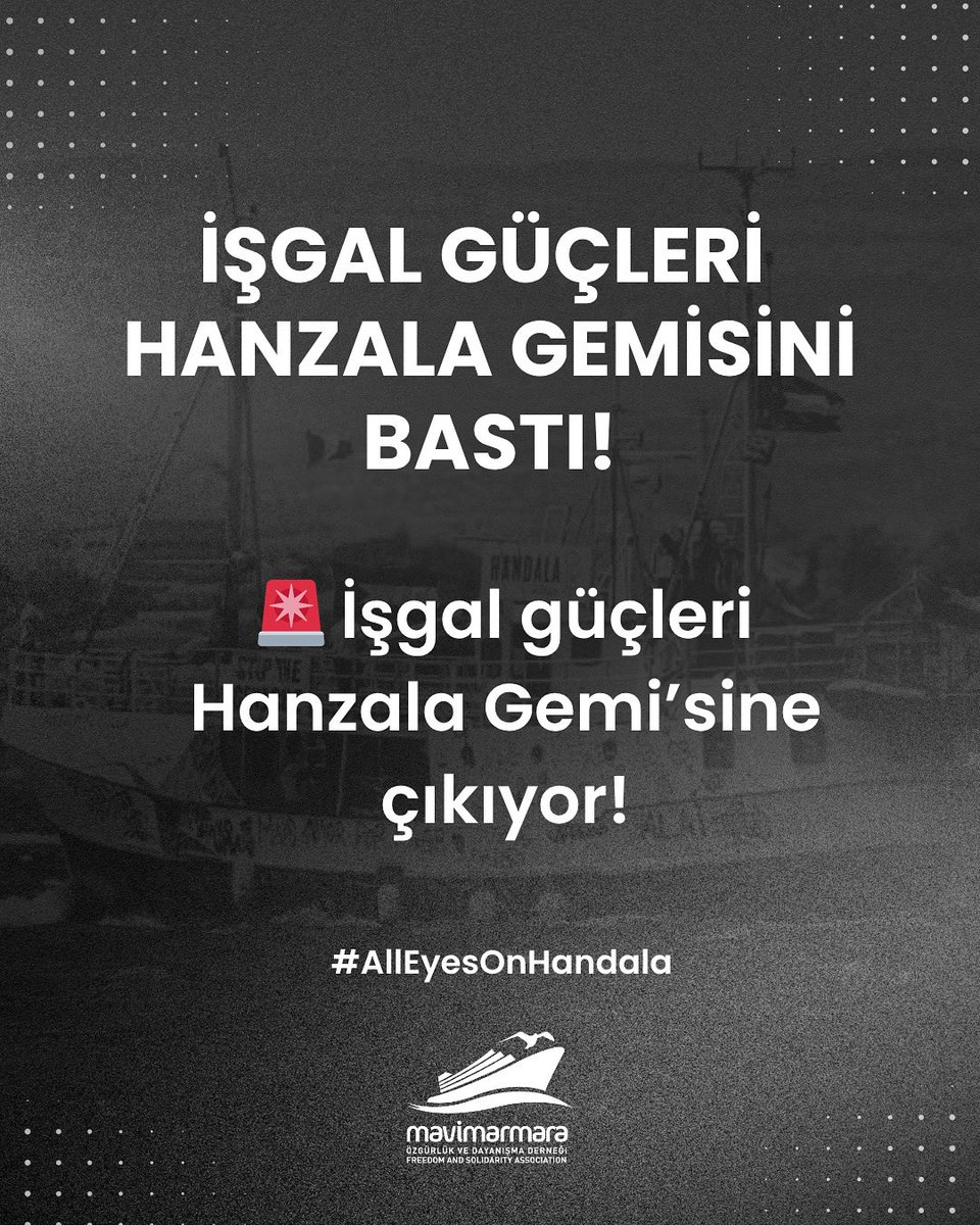 mavimarmaratr's tweet image. Acil Durum❗️
An itibariyle işgal güçleri şuan Hanzala Gemisi’ne çıkıyor.
