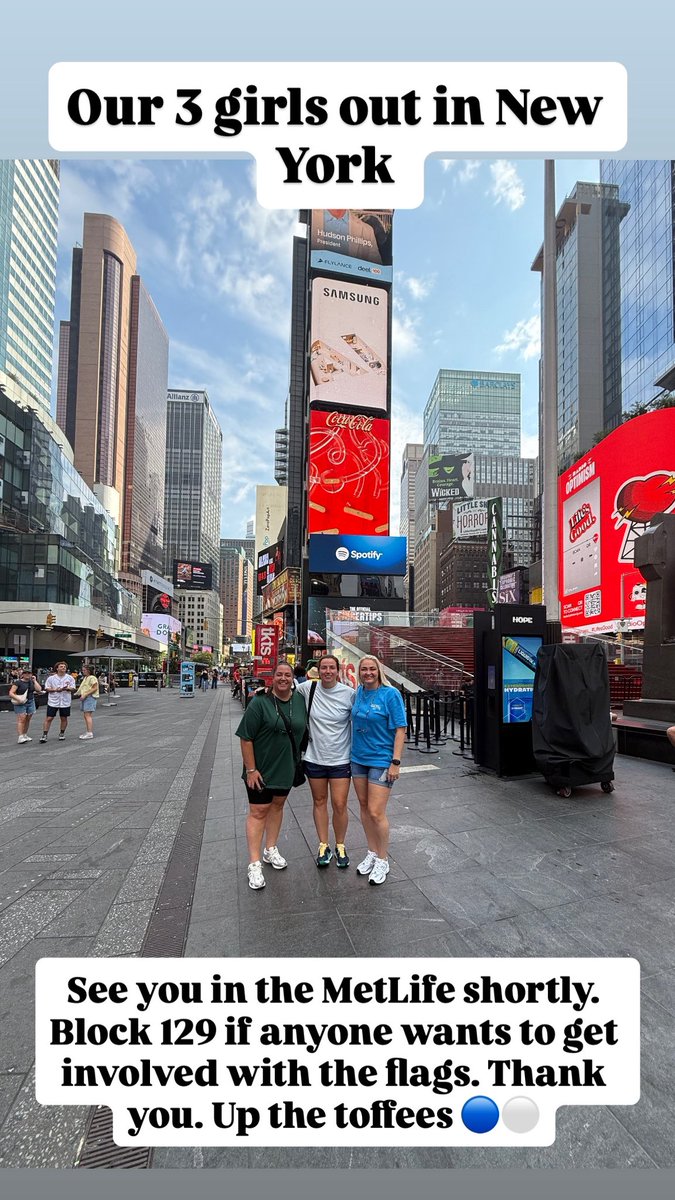 The1878s's tweet image. Our 3 girls out and about in New York. See you at the MetLife shortly, block 129 if anyone wants to get involved with the flags. Thank you and Up The Toffees 🔵⚪️