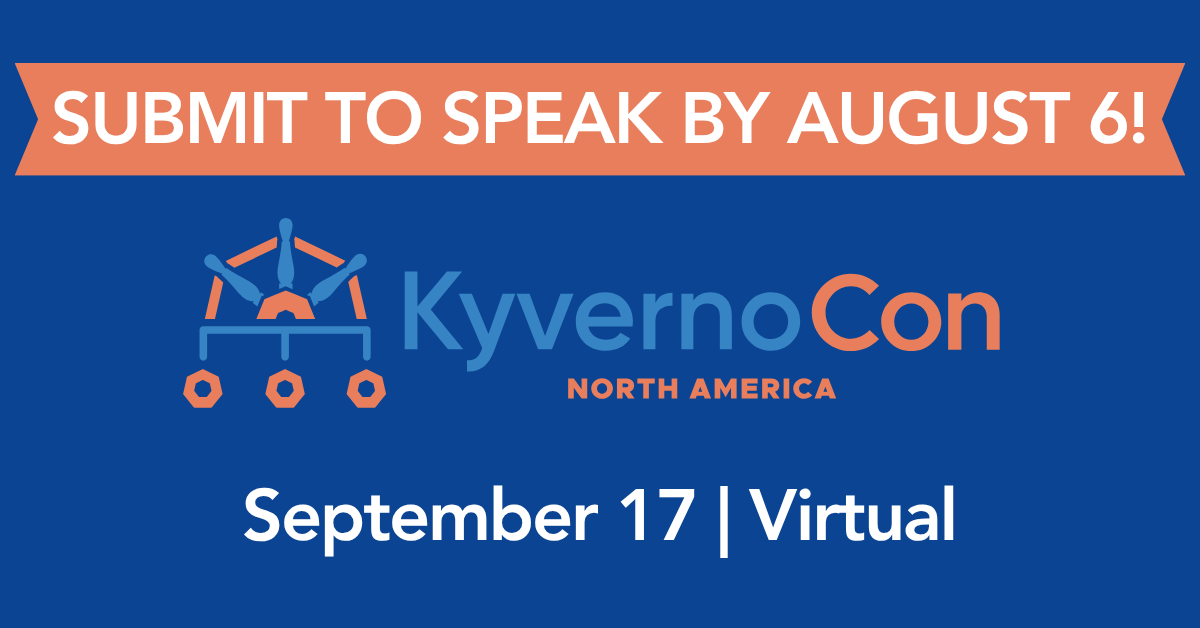Policy pros, your time to shine is now 🌟
Speak at #KyvernoCon, the virtual event for #Kubernetes policy &amp; governance! 📅 Happening September 17.

Submit your proposal by Aug 6: hubs.la/Q03yRG1L0