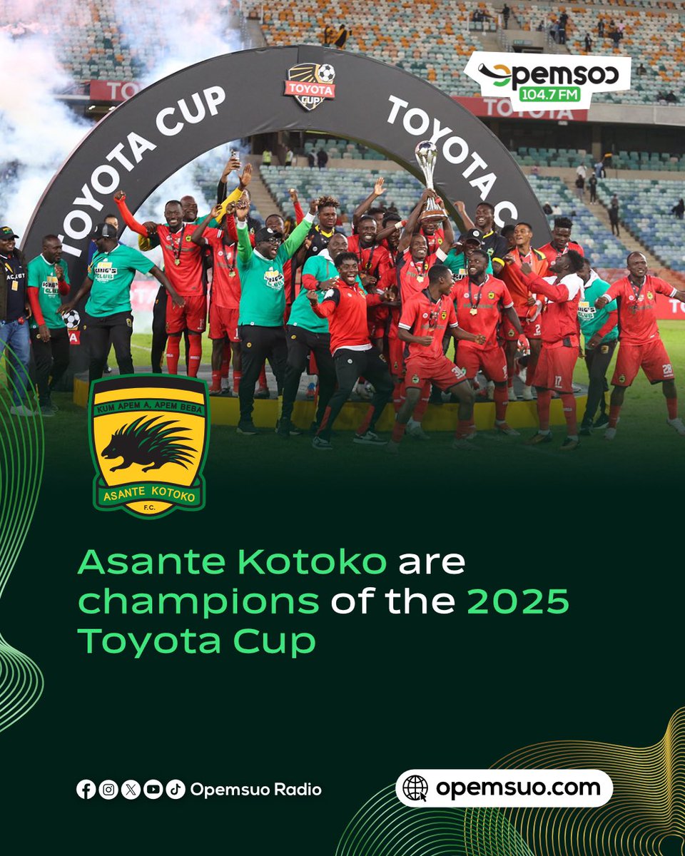 OpemsuoRadio's tweet image. Asante Kotoko are champions of the 2025 Toyota Cup.
#opemsuoradio
