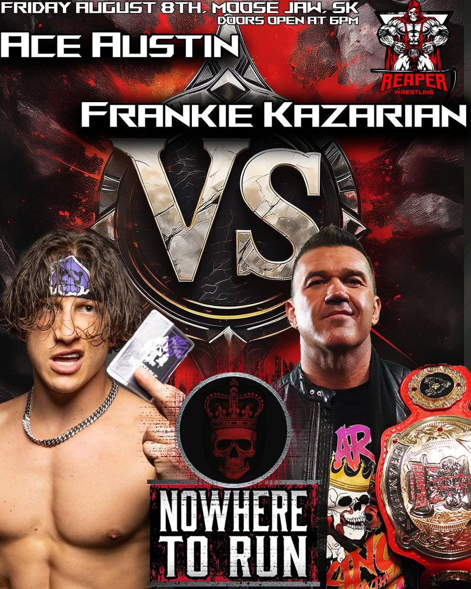 🚨 Match Announcement 🚨
KING’S CROWN CHAMPIONSHIP 👑

🔥 Ace Austin vs Frankie Kazarian 🔥 
Two elite competitors. One crown.

📍 August 8 | Moose Jaw, SK – Nowhere to Run
🎟️ Tickets available now at ReaperWrestling.com or in person at CEO Fit and Hustle Culture Fitness Club
