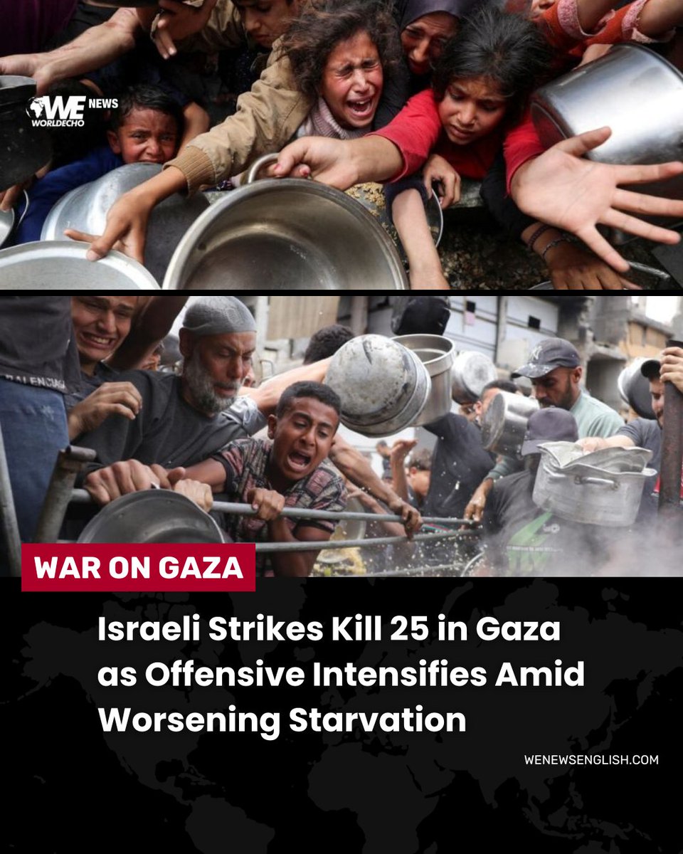 WENewsEnglish's tweet image. 🇵🇸🇮🇱 Israeli Strikes Kill 25 in Gaza as Offensive Intensifies Amid Worsening Starvation