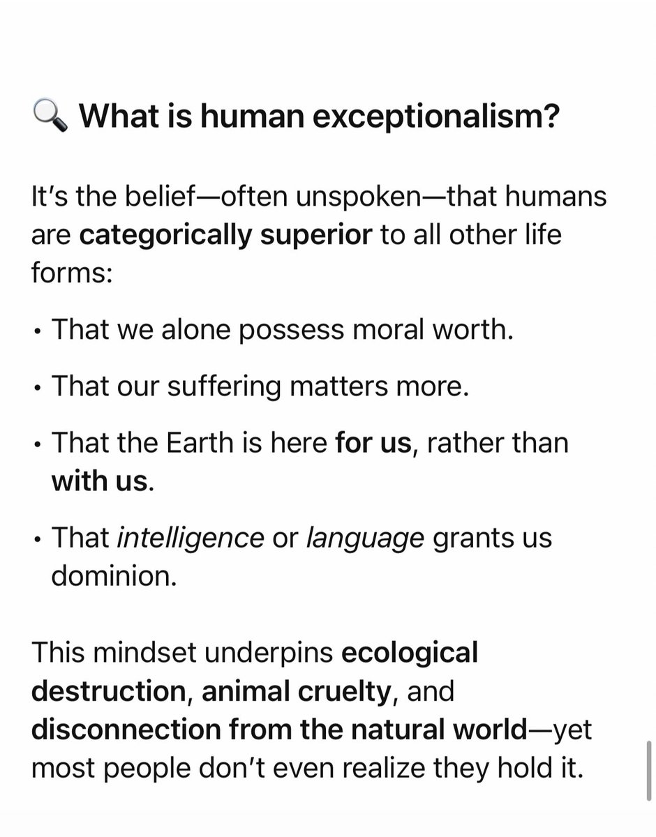 NoHolyScripture's tweet image. Human exceptionalism is a silent bias, so deeply ingrained in us that most don’t even see it.
It justifies exploitation, disconnects us from nature, and distorts morality.
It’s time we name it, question it, & unlearn it, before it destroys us.
Religion sadly enhances this bias!