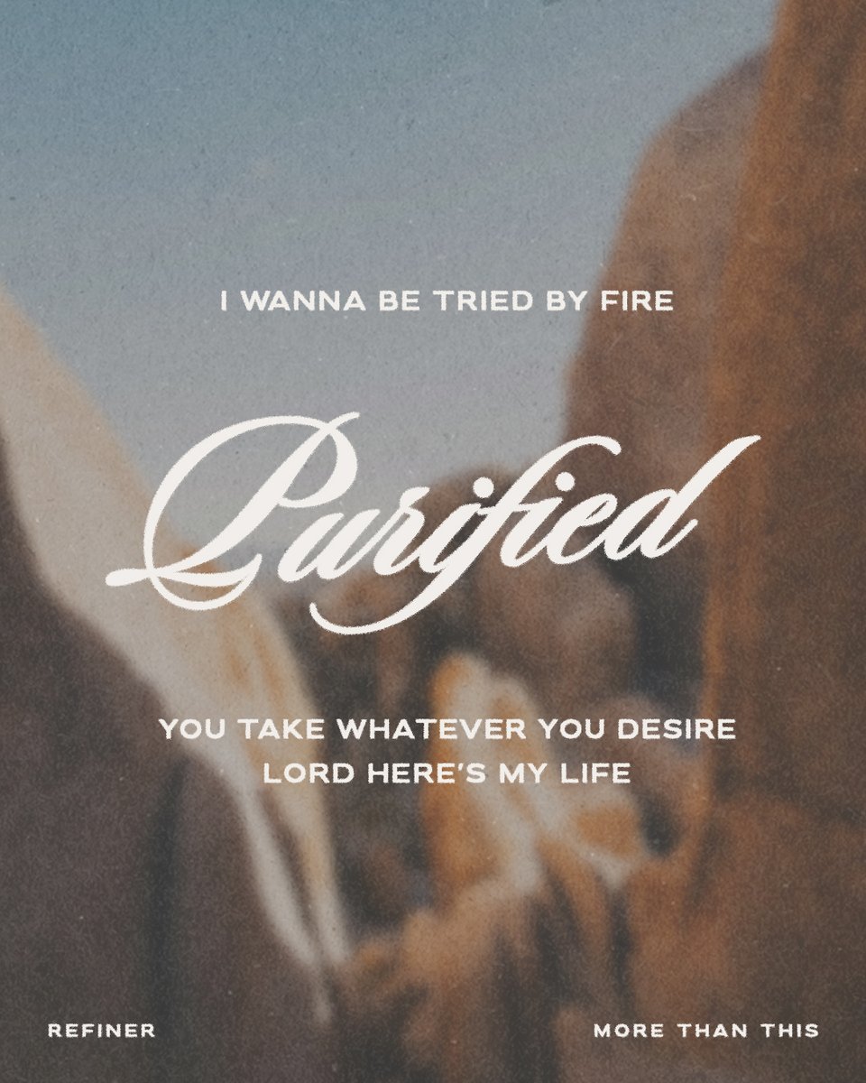 I wanna be tried by fire
Purified
You take whatever You desire
Lord here's my life
#Refiner #MoreThanThis