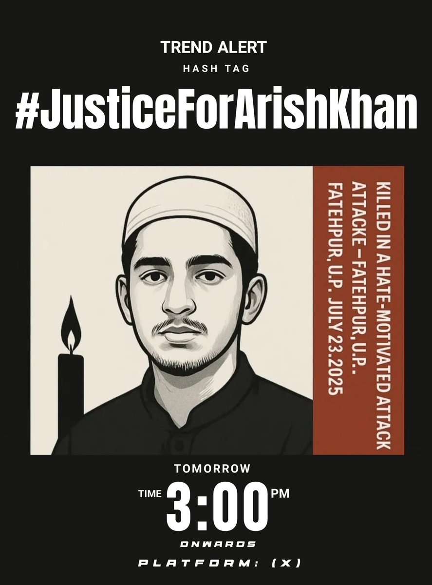 AlaeddinAgain's tweet image. 🚨 TREND ALERT 🚨
🕒 कल दोपहर 3:00 बजे
📍 प्लैटफॉर्म: X
हैशटैग: #JusticeForArishKhan
फतेहपुर (यूपी) में अरिश खान की नफरत पर आधारित हमले में बेरहमी से हत्या कर दी गई। अब समय है इंसाफ के लिए आवाज उठाने का!
खामोशी = अन्याय का समर्थन। अपनी आवाज बनें, पोस्ट करें, और इस जुल्म के…