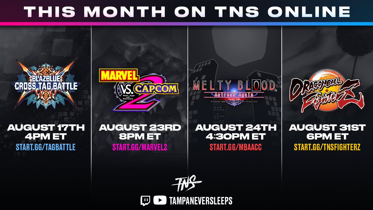 Tampa Never Sleeps (@tampaneversleep) on Twitter photo Take a look at our rotating games for this month on TNS Online 🔄
🤝 #BBTAG on 8/17 at 4pm ET
🦸 #MvC2 on 8/23 at 8pm ET
🧛 #MBAACC on 8/24 at 4:30pm ET
🐉 #DBFZ on 8/31 at 6pm ET
Registration is open now! 📝 Take a look at our rotating games for this month on TNS Online 🔄
🤝 #BBTAG on 8/17 at 4pm ET
🦸 #MvC2 on 8/23 at 8pm ET
🧛 #MBAACC on 8/24 at 4:30pm ET
🐉 #DBFZ on 8/31 at 6pm ET
Registration is open now! 📝