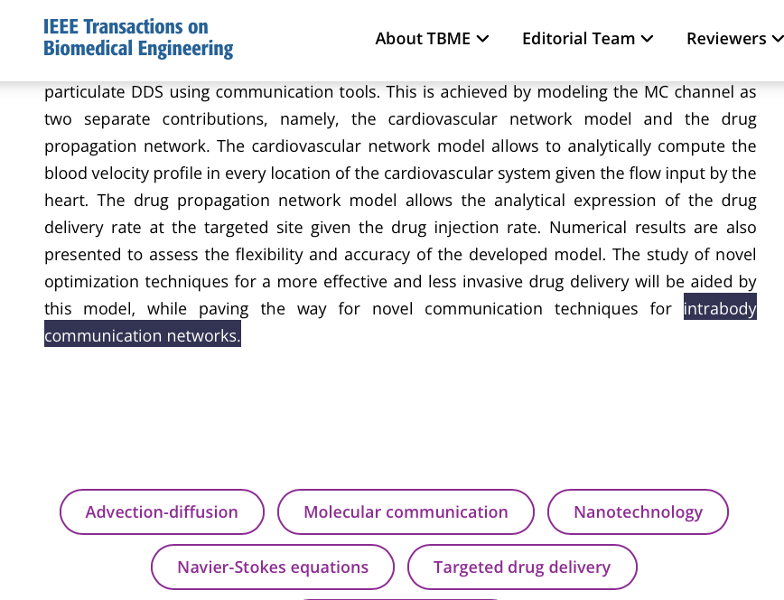 A Molecular Communication System Model for Particulate Drug Delivery Systems

Intra-Body Communication Networks - 2013

Biomedical Engineering #SyntheticMolCom 

Massimiliano Pierobon, Nebraska-Lincoln University

Prof. Ian F. Akyildiz

embs.org/tbme/articles/…