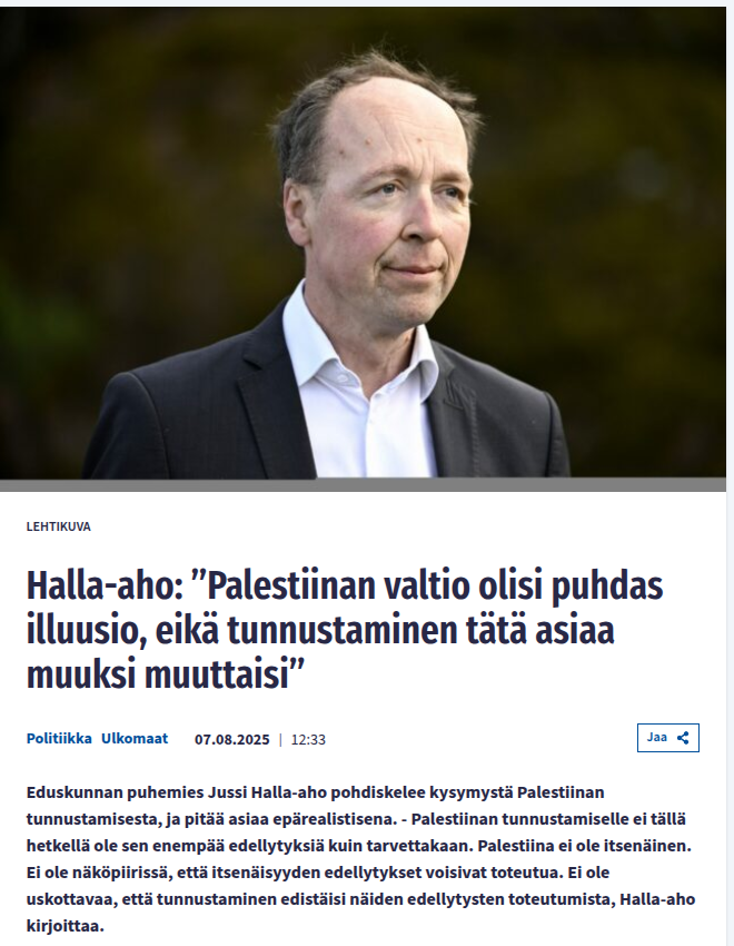 Eduskunnan puhemies pohdiskelee viisaita. Palestiinaa ei voi tunnustaa, kun ei ole mitä tunnustaa. Terroristeja ei kannata tunnustaa ja fanittaa ainakaan. Hamas on puhdas terroristijoukkio. Sotalordeja. Meillä Suomessa vasemmisto fanittaa terroristeja.