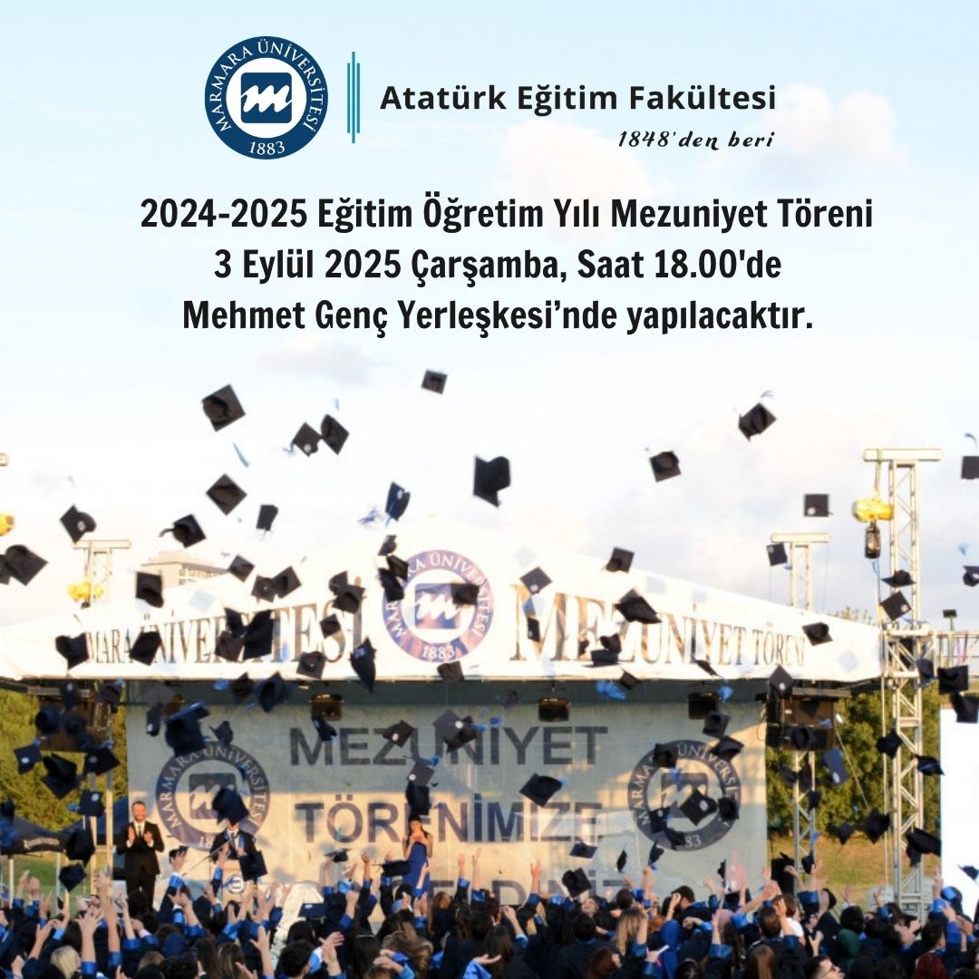 aefmarmara's tweet photo. 2024-2025 Eğitim Öğretim Yılı Mezuniyet Töreni 3 Eylül 2025 Çarşamba, Saat 18.00'de Mehmet Genç Yerleşkesi’nde yapılacaktır.    

Mezun olacak öğrencilerimizi tebrik eder, mezuniyet töreninde buluşmayı temenni ederiz.

@marmara1883 
#AtatürkEğitimFakültesi #MezuniyetTöreni https://t.co/TZwk5n1Rj5