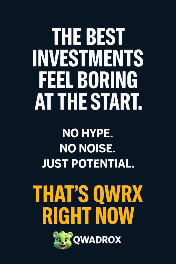 💎The best investments feel boring at the start.
✅No hype. No noise.
✅Just potential.
👉That’s QWRX right now.
👉The window is open — for now.
👉 qwadrox.fun
🔎 C/A 0x75a658568dFd94335861F6610bE3E5A5fFF4C16C
#CryptoInvesting #LowCapGems #QWRX