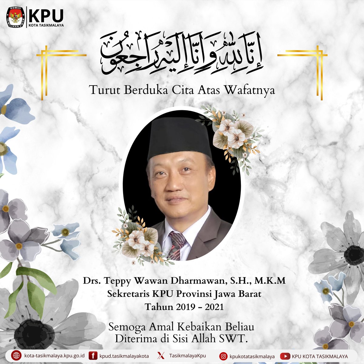 #Temanpemilih
Segenap Jajaran KPU Kota Tasikmalaya mengucapkan Turut Berduka Cita atas wafatnya Drs. Teppy Wawan Dharmawan, S.H., M.K.M (sekretaris KPU Provinsi Jawa Barat Tahun 2019-2021).
.
.
#kpumelayani