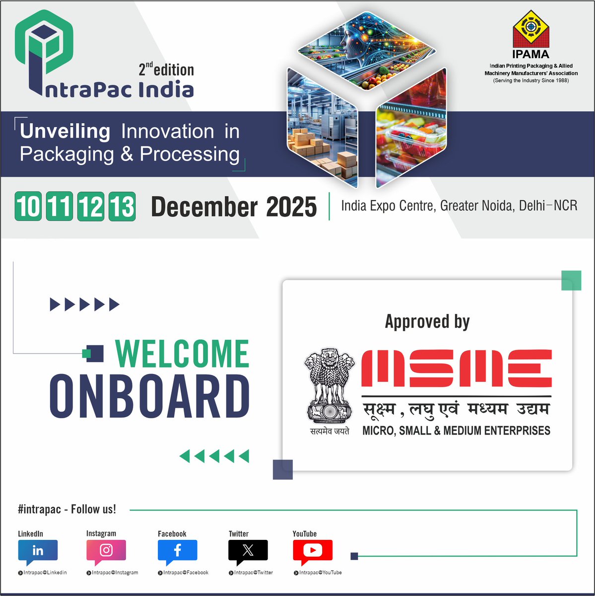 𝐄𝐱𝐜𝐢𝐭𝐢𝐧𝐠 𝐍𝐞𝐰𝐬!

𝐈𝐧𝐭𝐫𝐚𝐏𝐚𝐜 𝐈𝐧𝐝𝐢𝐚 𝟐𝟎𝟐𝟓 is now officially approved by the 𝐌𝐢𝐧𝐢𝐬𝐭𝐫𝐲 𝐨𝐟 𝐌𝐢𝐜𝐫𝐨, 𝐒𝐦𝐚𝐥𝐥 𝐚𝐧𝐝 𝐌𝐞𝐝𝐢𝐮𝐦 𝐄𝐧𝐭𝐞𝐫𝐩𝐫𝐢𝐬𝐞𝐬, 𝐆𝐨𝐯𝐞𝐫𝐧𝐦𝐞𝐧𝐭 𝐨𝐟 𝐈𝐧𝐝𝐢𝐚 (𝐌𝐒𝐌𝐄 ) — a mark of trust and industry relevance.