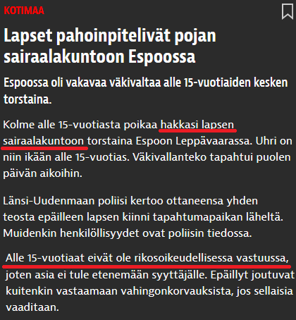 Päivän monikulttuurisen pahoinpitelyn tarjoilevat espoolaisnuoret.

Kultapallerot eivät ole rikosoikeudellisessa vastuussa, joten suomalaislapsille on jatkossakin luvassa kivoja pelihetkiä ja sairaalaruokaa🤷‍♀️