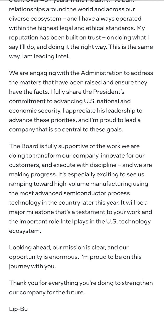 A very direct response from Lip Bu Tan last night. Biggest thing here to me is that he has board support right now. He reinforces that the US has been his home for 40 years and that he loves his country (good way to start), rejects the misinformation, and a reminder that Intel is