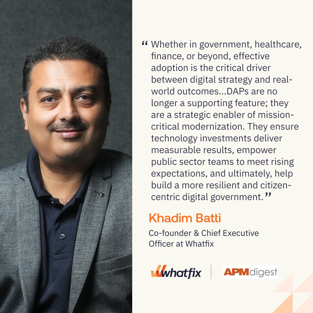 Policy shifts. Talent turnover. Constant tech upgrades.
For government agencies, change isn’t the exception; it’s the norm.

In his feature with APM Digest, Khadim shared how Digital Adoption Platforms (DAPs) help public agencies move with speed and certainty, even as the ground