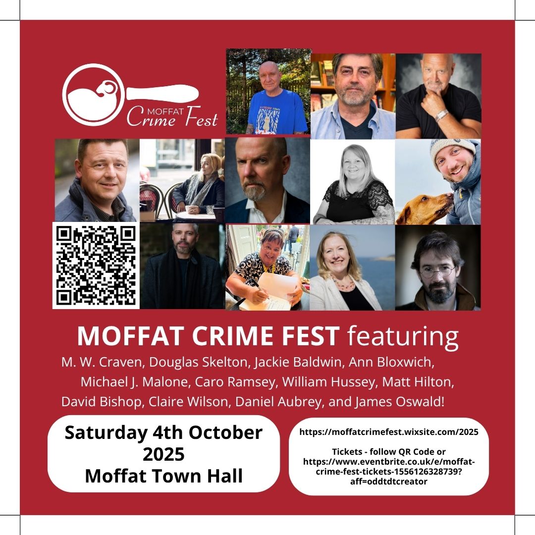 moffatcrimefest.wixsite.com/2025
Tickets are now on sale for the 1st Moffat Crime Fest
Saturday 4th October 2025 Moffat Town hall -- panels with some of your favourite authors and an author dinner