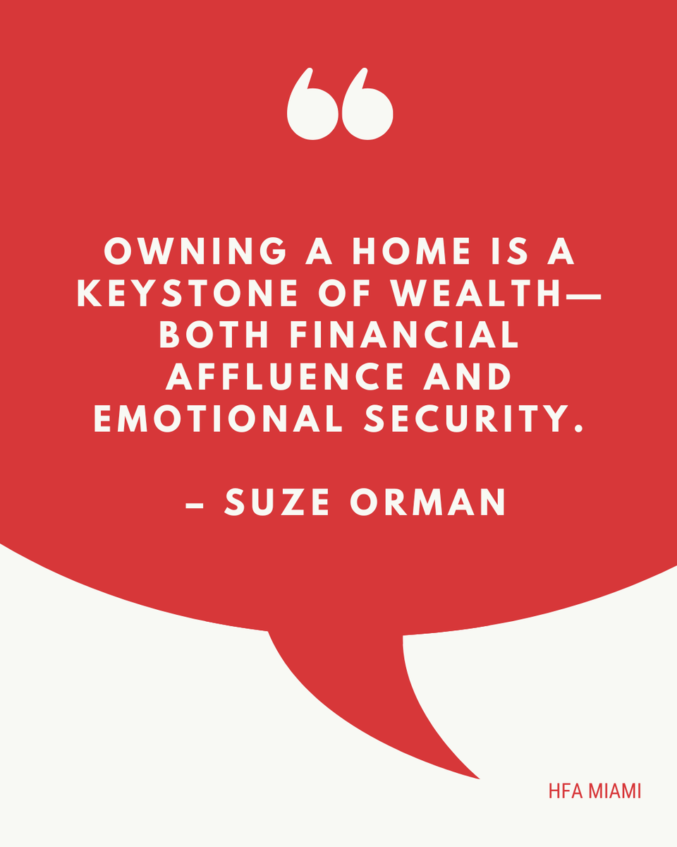 Owning a home is a keystone of wealth—both financial affluence and emotional security.

 – Suze Orman

#HFAMiami #newhome #miamidadecounty