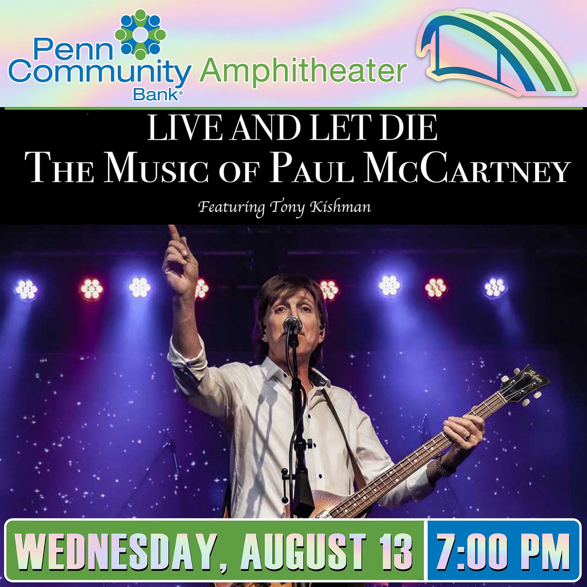Live and Let Die: The Music of Paul McCartney Featuring Tony Kishman
Wednesday, August 13, 2025
Penn Community Bank Amphitheater
2400 Byberry Road
Bensalem, PA 19020
7:00 PM
6:00 PM Gates / Admission Booths
5:30 PM Gates for Season Pass Holders

pcbaevents.com
