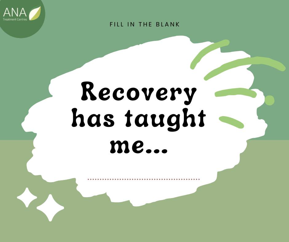 ANA_TREATMENT's tweet image. 💚 Fill in the Blank:
&quot;Recovery has taught me ____.&quot;

#ANATreatmentCentre #fightaddiction #recovery