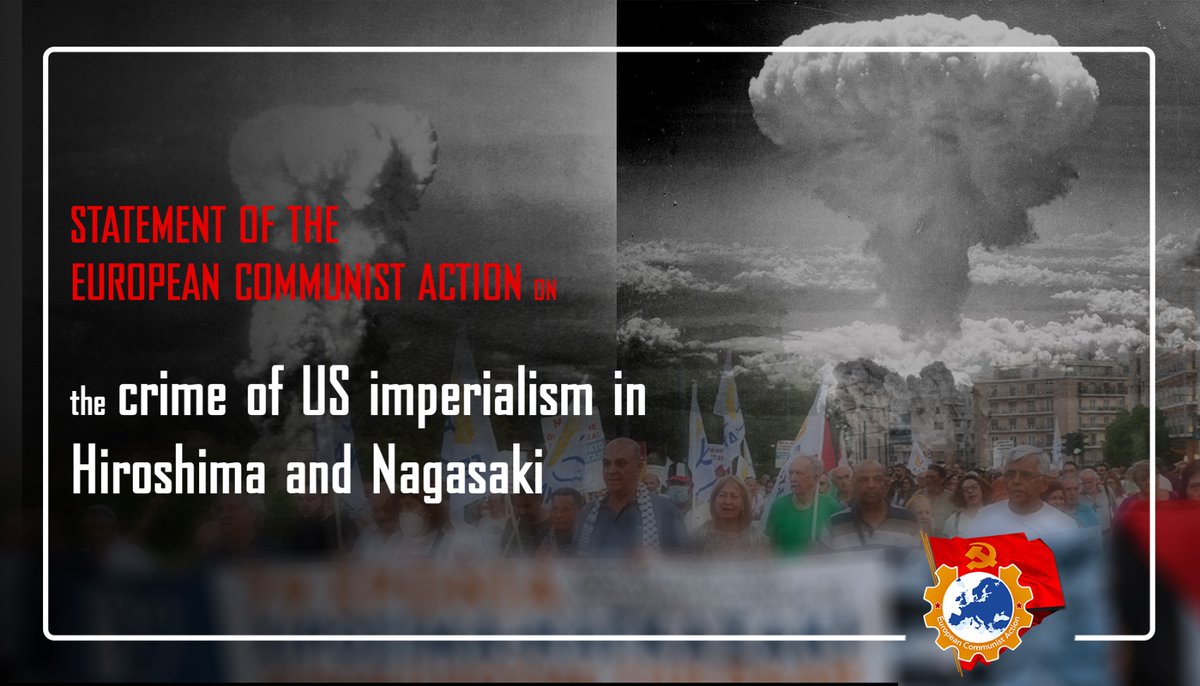 The explosion of atomic bombs over Hiroshima and Nagasaki – crimes which should never be forgotten - demonstrated to the world the ruthless nature of U.S. imperialism and the terrible and devastating consequences of the use of nuclear weapons. The U.S. decision to drop atomic