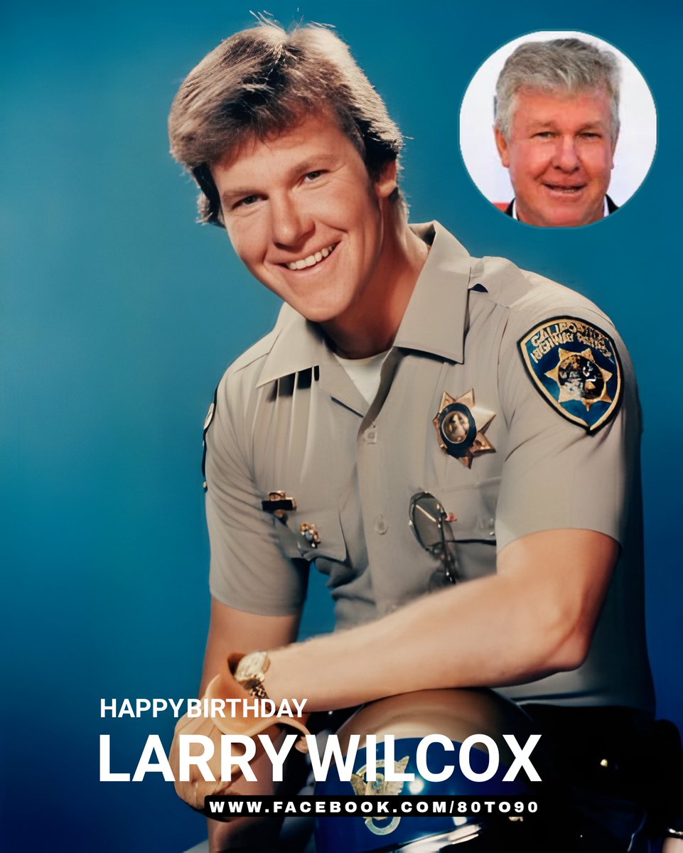 Happy 78th birthday to Larry Dee Wilcox (born August 8, 1947) American  actor best known for his role as California Highway Patrol officer (later  captain) Jonathan \, image size:961x1200