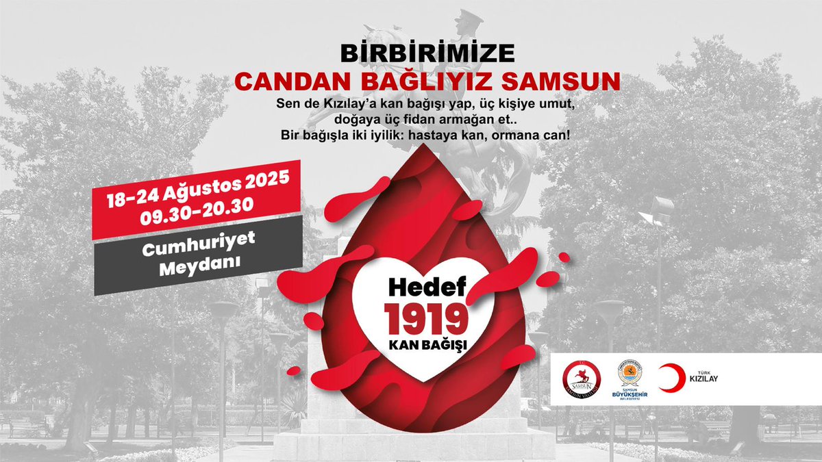 18 – 24 Ağustos 2025 Samsun Cumhuriyet Meydanı’nda gerçekleşecek Birbirimize Candan Bağlıyız Samsun Hedef 1919 Kan Bağışı Kampanyası’na 09.30 – 20.30 saatleri arasında bekliyoruz. 1 ünite kan, 3 hastaya umut; doğaya 3 fidan.