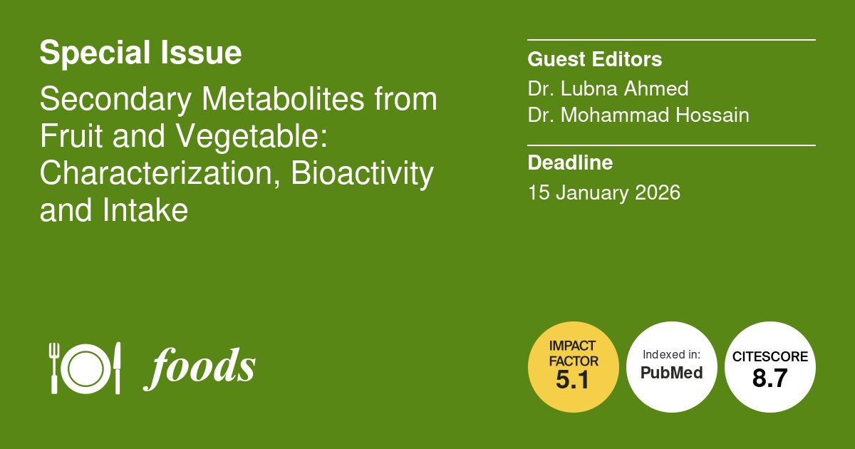 Foods_MDPI's tweet image. #foodsmdpi Call for papers📢
🍎🥬Special issue "#Secondary #Metabolites from Fruit and Vegetable: Characterization, #Bioactivity and Intake"

Guest Editors: Dr. Lubna Ahmed
Dr. Mohammad Hossain

📅Deadline: 15 January 2026
📌Link: mdpi.com/journal/foods/…