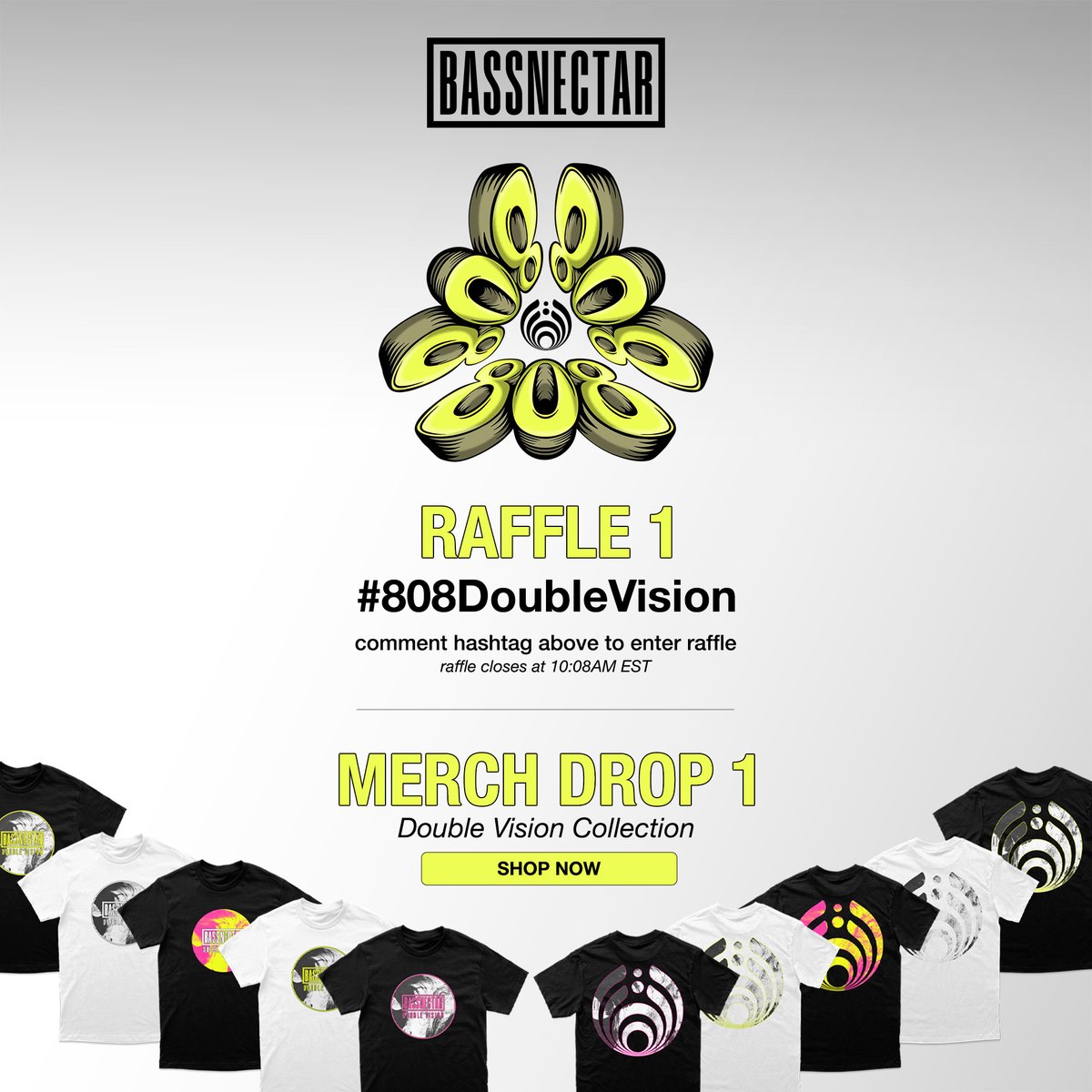808 Day | Raffle 1 is live! 
Comment #808DoubleVision to secure your entry.  

808 Day | Merch Drop 1 is live:
shop.bassnectar.net/collections/do…

Reminder: Raffle 1 closes at 10:08AM EST

View the schedule of drops and releases at: 
bassnectar.net/808-day
